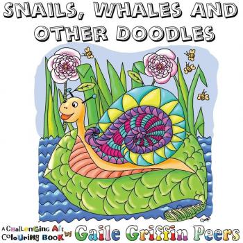 Snails Whales and other Doodles