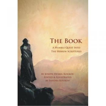 The Book: A Humble Quest Into The Hebrew Scriptures