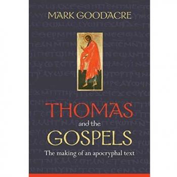 Thomas and the Gospels: The Making of an Apocryphal Text