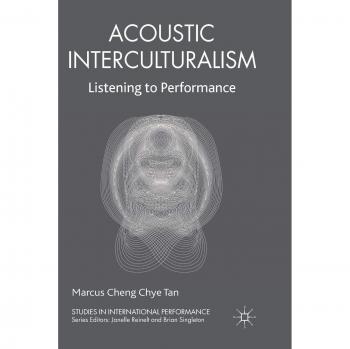 Acoustic Interculturalism: Listening to Performance