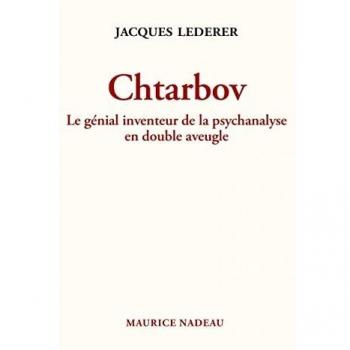 Chtarbov: Le génial inventeur de la psychanalyse en double aveugle