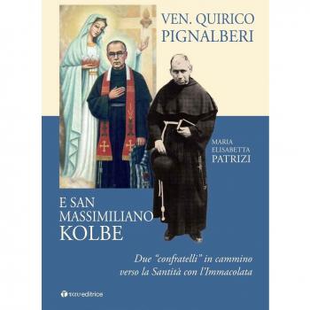 Ven. Quirico Pignalberi e San Massimiliano Kolbe. Due «confratelli» in cammino 
