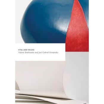 Vital and Veiled: Valerie Brathwaite  Jose Gabriel Fernandez