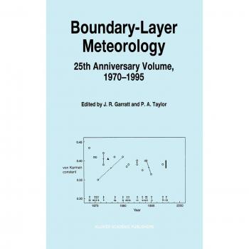Boundary-Layer Meteorology 25th Anniversary Volume, 1970–1995: Invited Reviews and Selected Contributions to Recognise Ted Munn’s Contribution as Editor over the Past 25 Years