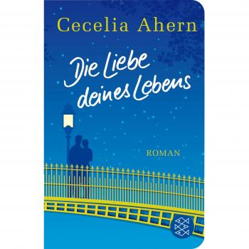 Die Liebe deines Lebens: Roman