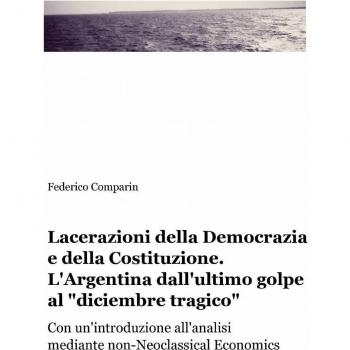Lacerazioni della democrazia e della costituzione. L'Argentina dall'ultimo golpe al «diciembre tragico»