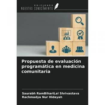 Shrivastava, Saurabh Rambiharilal: Propuesta de evaluación programática en medicina comunitaria