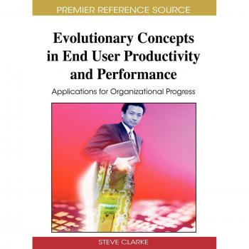 IGI Global Evolutionary Concepts in End User Productivity and Performance