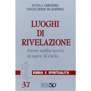 Luoghi di Rivelazione. Dove sulla terra si apre il cielo