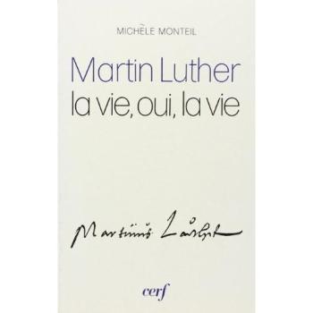Martin Luther: La vie, oui, la vie