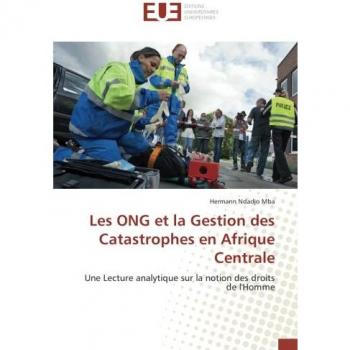 Ndadjo Mba, Hermann: Les ONG et la Gestion des Catastrophes en Afrique Centrale