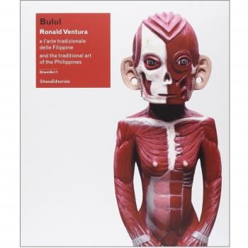 Bulul. Ronald Ventura e l'arte tradizionale delle Filippine. Catalogo della mostra