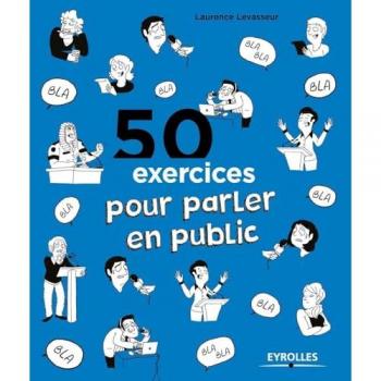 50 exercices pour parler en public