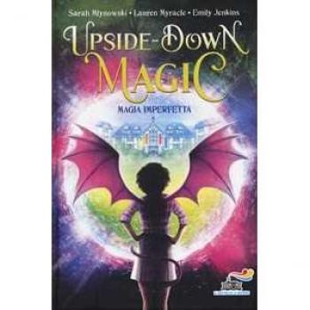 Magia imperfetta. Upside down magic. Vol. 1