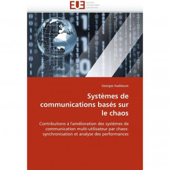Systèmes de communications basés sur le chaos: Contributions à l'amélioration des systèmes de communication multi-utilisateur par chaos: synchronisation et analyse des performances