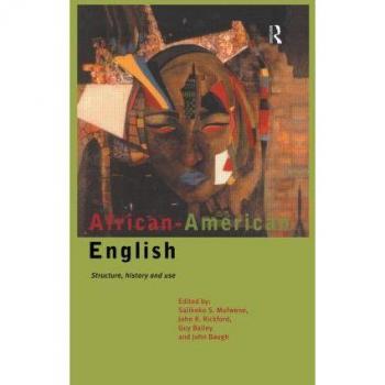 Guy Bailey African-American English: Structure, History And Use