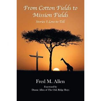 From Cotton Fields to Mission Fields: Stories I Love to Tell