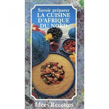 Savoir Préparer La Cuisine D'afrique Du Nord