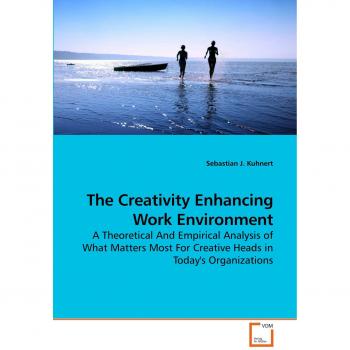The Creativity Enhancing Work Environment