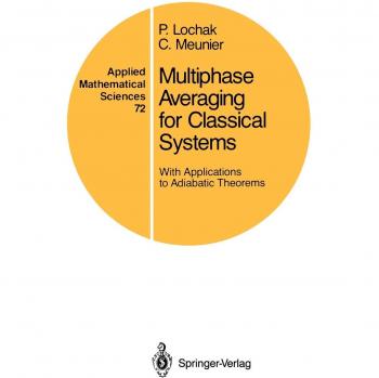 Multiphase Averaging for Classical Systems: With Applications To Adiabatic Theorems
