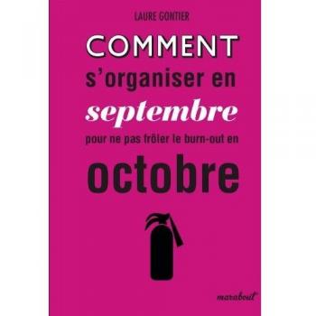 Comment s'organiser dès septembre pour ne pas frôler le burn out en octobre