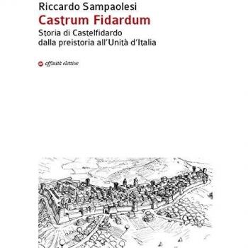 Castrum Fidardum. Storia di Castelfidardo dalla preistoria all'Unità d'Italia