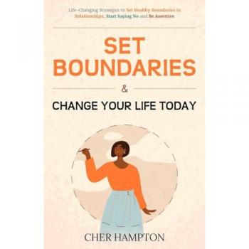 Set Boundaries and Change Your Life Today