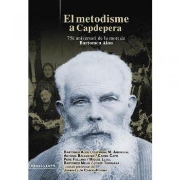 El metodisme a Capdepera: 75è aniversari de la mort de Bartomeu Alou. NUEVO