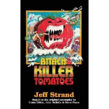 Attack of the Killer Tomatoes: The Novelization