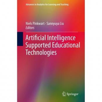 Artificial Intelligence Supported Educational Technologies
