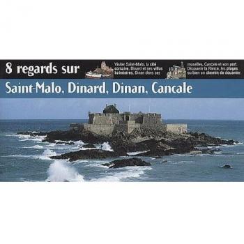 8 regards sur Saint-Malo, Dinard, Dinan, Cancale (Panoramonde)