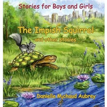 The Impish Squirrel and other stories: Stories for Boys and Girls