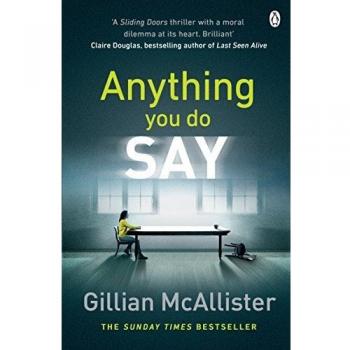 Anything You Do Say: THE ADDICTIVE psychological thriller from the Sunday Times bestselling author