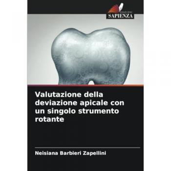 Barbieri Zapellini, Neisiana: Valutazione della deviazione apicale con un singolo strumento rotante