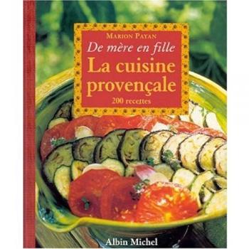 De mère en fille : La Cuisine provençale (Collections Pratique)