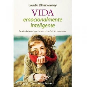 Vida emocionalmente inteligente.Estrategias para incrementar el coeficiente emocional