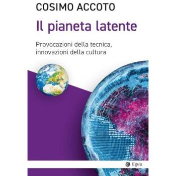 Il pianeta latente. Provocazioni della tecnica, innovazioni della...