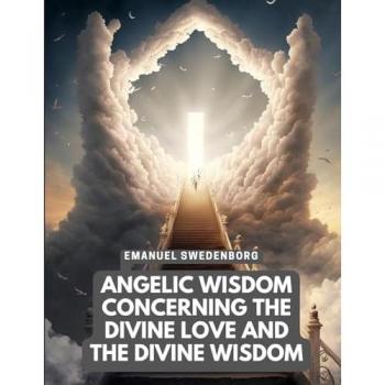 Angelic Wisdom Concerning the Divine Love and the Divine Wisdom