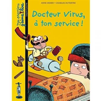 Anne Didier Docteur Virus, A Ton Service !
