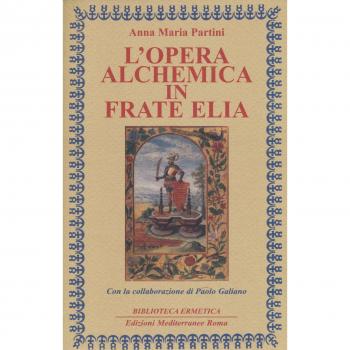 L' opera alchemica in frate Elia