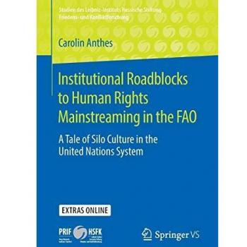 Institutional Roadblocks to Human Rights Mainstreaming in the FAO: A Tale of Silo Culture in the United Nations System