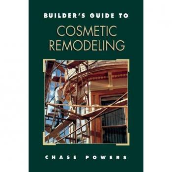 Builders Guide to Cosmetic Remodeling by Chase M. Powers