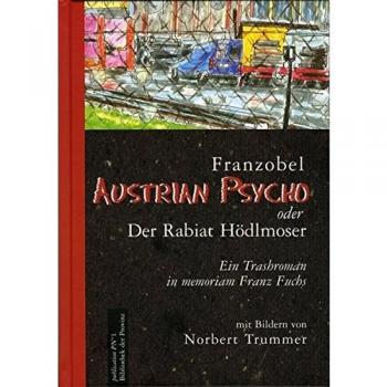 Franzobel Austrian Psycho Oder Der Rabiat Hödlmoser