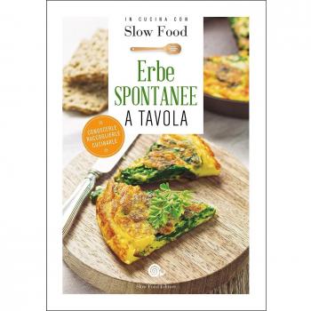 Erbe spontanee a tavola. Conoscerle, raccoglierle, cucinarle