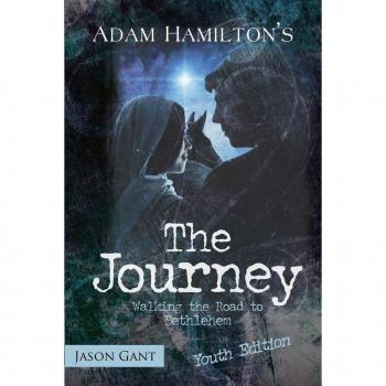 Adam Hamilton The Journey For Youth: Walking The Road To Bethlehem