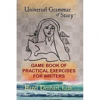 Universal Grammar of Story®: Game Book of Practical Exercises for Writers