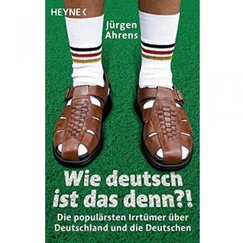 Wie deutsch ist das denn?! | Jürgen Ahrens | Buch