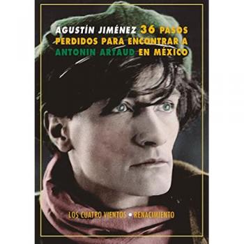 Treinta y seis pasos perdidos para encontrar a antonín artaud en méxico (Tapa blanda).
