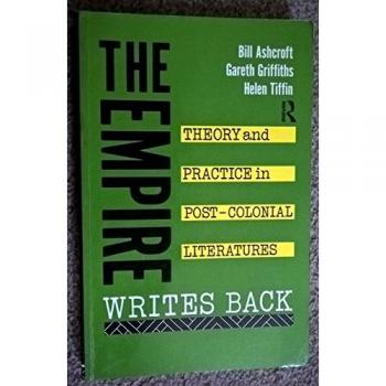 Bill Ashcroft The Empire Writes Back: Theory And Practice In Post-Colonial Literatures (New Accents)