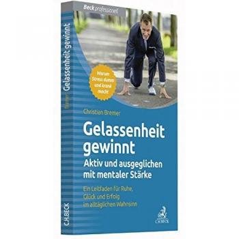 Christian Bremer Gelassenheit Gewinnt: Aktiv Und Ausgeglichen Mit Mentaler Stärke